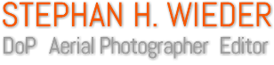 STEPHAN H. WIEDER DoP Aerial Photographer Editor 